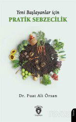 Yeni Başlayanlar İçin Pratik Sebzecilik - Dorlion Yayınevi