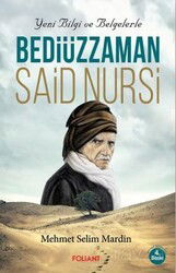 Yeni Bilgi ve Belgelerle Bediüzzaman Said Nursi - Foliant Yayınları