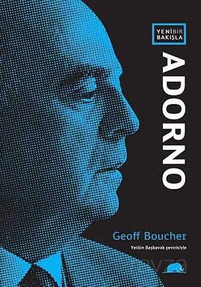 Yeni Bir Bakışla: Adorno - 1