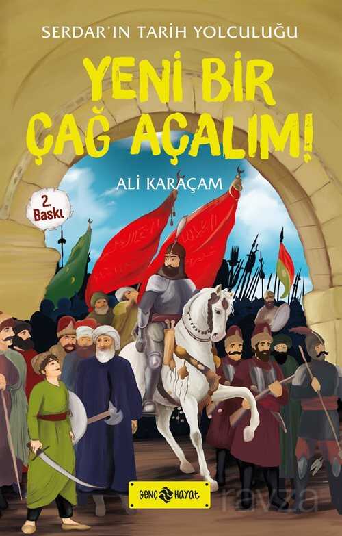 Yeni Bir Çağ Açalım! / Serdar'ın Tarih Yolculuğu 2 - Genç Hayat