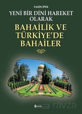 Yeni Bir Dini Hareket Olarak Bahailik Ve Türkiye'de Bahailer - 1