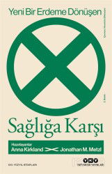 Yeni Bir Erdeme Dönüşen Sağlığa Karşı - Yapı Kredi Yayınları
