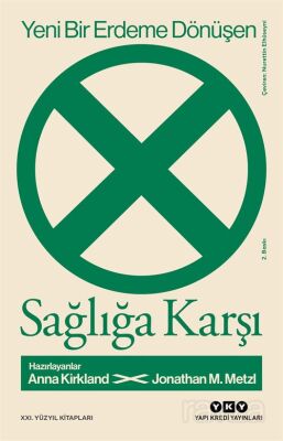 Yeni Bir Erdeme Dönüşen Sağlığa Karşı - 1