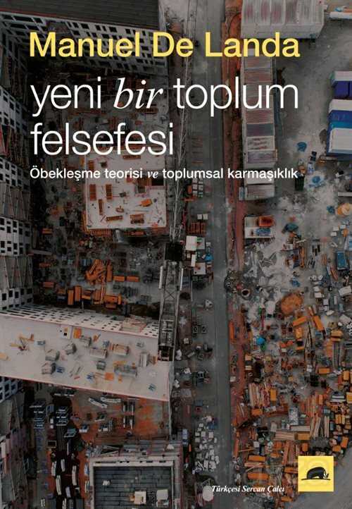Yeni Bir Toplum Felsefesi: Öbekleşme Kuramı ve Toplumsal Karmaşıklık - Kolektif Kitap