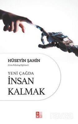 Yeni Çağda İnsan Kalmak - 1