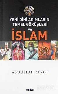 Yeni Dini Akımların Temel Görüşleri ve İslam - 1