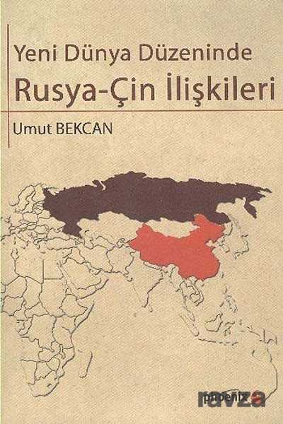 Yeni Dünya Düzeninde Rusya Çin İlişkileri - 1