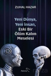 Yeni Dünya, Yeni İnsan, Eski Bir Ölüm Kalım Meselesi - Paloma Yayınları