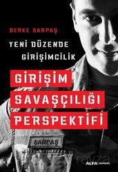 Yeni Düzende Girişimcilik Girişim Savaşçılığı Perspektifi - Alfa Yayınları