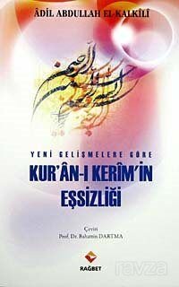 Yeni Gelişmeler Göre Kur'an-ı Kerim'in Eşsizliği - 1