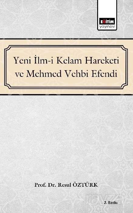 Yeni İlm-i Kelam ve Mehmed Vehbi Efendi - Eğitim Kitabevi