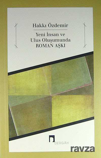 Yeni İnsan ve Ulus Oluşumunda Roman Aşkı - Dergah Yayınları