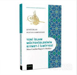 Yeni İslam Müctehidlerinin Kıymeti İlmiyyesi (Musa Carullah Bigiyef'e Reddiye) - Misvak Neşriyat
