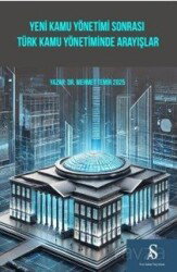 Yeni Kamu Yönetimi Sonrası Türk Kamu Yönetiminde Arayışlar - Son Adım Yayıncılık