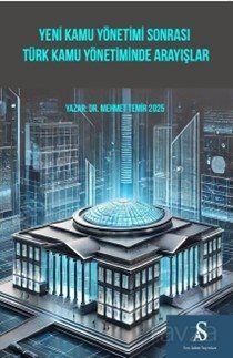 Yeni Kamu Yönetimi Sonrası Türk Kamu Yönetiminde Arayışlar - 1