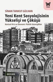 Yeni Kent Sosyolojisinin Yükselişi ve Çöküşü - 1