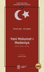 Yeni Malumat-ı Medeniye (Ahlakî Vatanî Dersler) / Cumhuriyet Öncesi Vatandaşlık Eğitimi Metinleri 3 - DBY Yayınları