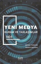 Yeni Medya Kuram ve Yaklaşımlar 101 - Der Yayınları