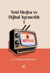 Yeni Medya ve Dijital Yayıncılık 1 - Paradigma Akademi Yayınları