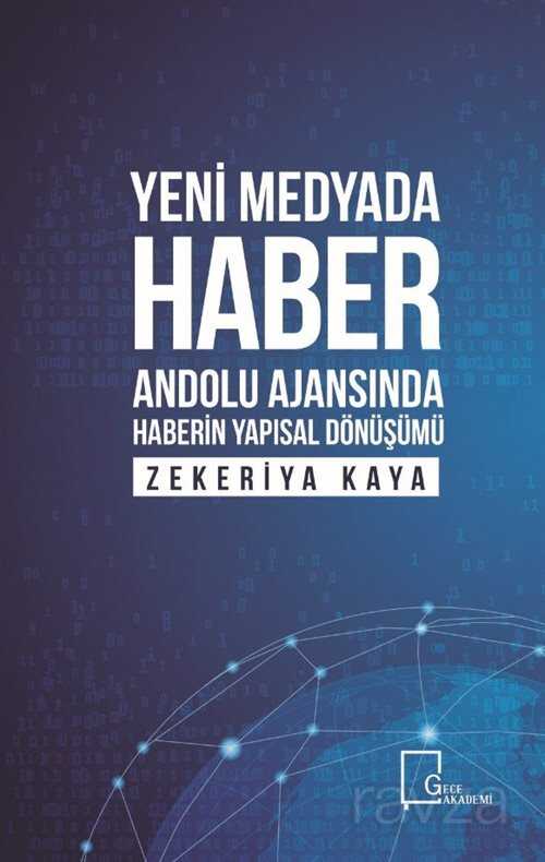 Yeni Medyada Haber Anadolu Ajansında Haberin Yapısal Dönüşümü - 1