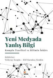 Yeni Medyada Yanlış Bilgi: Komplo Teorileri ve Bilimin İnkarı - Kriter Basım Yayın Dağıtım