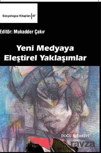 Yeni Medyaya Eleştirel Yaklaşımlar - Doğu Kitabevi