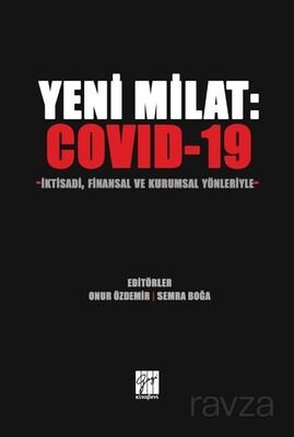 Yeni Milat : Covid-19 İktisadi, Finansal ve Kurumsal Yönleriyle - 1