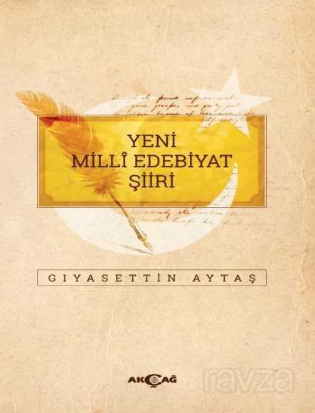 Yeni Milli Edebiyat Şiiri - Akçağ Yayınları