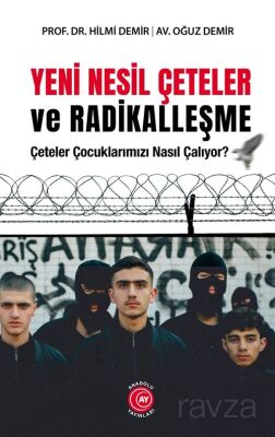 Yeni Nesil Çeteler ve Radikalleşme - 1