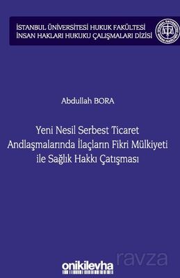 Yeni Nesil Serbest Ticaret Andlaşmalarında İlaçların Fikri Mülkiyeti ile Sağlık Hakkı Çatışması İsta - 1