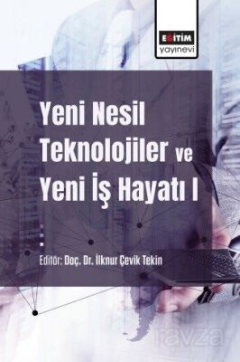 Yeni Nesil Teknolojiler ve Yeni İş Hayatı - 1