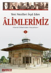 Yeni Nesilleri İnşa Eden Alimlerimiz 1 - Erkam Yayınları