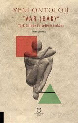 Yeni Ontoloji ''Var Bar'' - Türk Dilinde Felsefenin İmkanı - Akademisyen Kitabevi