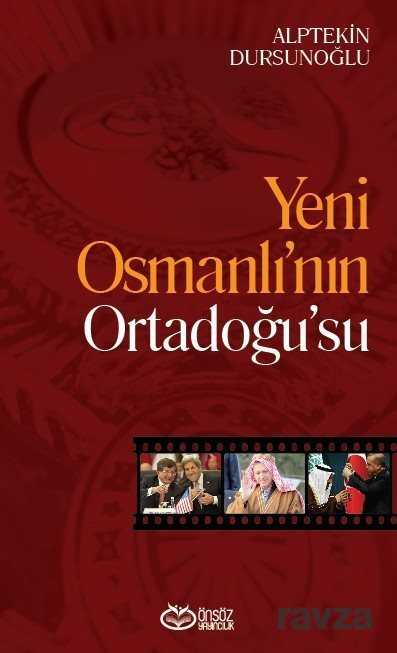 Yeni Osmanlı'nın Ortadoğu'su - Önsöz Yayıncılık