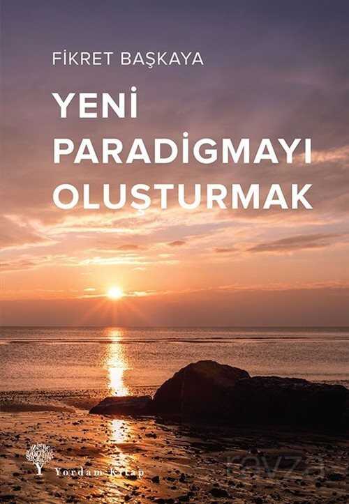 Yeni Paradigmayı Oluşturmak - Yordam Kitap