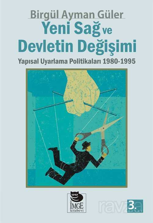Yeni Sağ ve Devletin Değişimi: Yapısal Uyarlama Politikaları 1980-1995 - İmge Kitabevi Yayınları