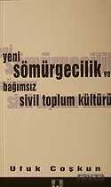 Yeni Sömürgecilik ve Bağımsız Sivil Toplum Kültürü - İlke Yayıncılık