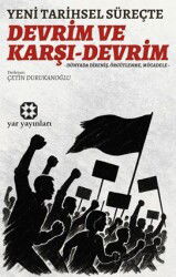 Yeni Tarihsel Süreçte Devrim Ve Karşı-Devrim / Dünyada Direniş, Örgütlenme, Mücadele - Yar Yayınları