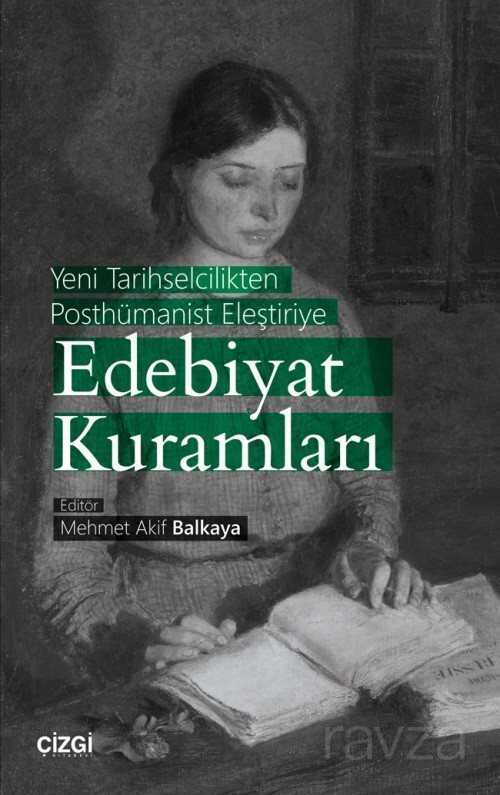 Yeni Tarihselcilikten Posthümanist Eleştiriye Edebiyat Kuramları - Çizgi Kitabevi
