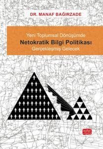 Yeni Toplumsal Dönüşümde Netokratik Bilgi Politikası - 1