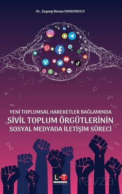 Yeni Toplumsal Hareketler Bağlamında Sivil Toplum Örgütlerinin Sosyal Medyada İletişim Süreci - 1