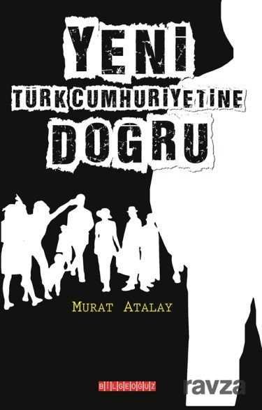 Yeni Türk Cumhuriyetine Doğru - 1