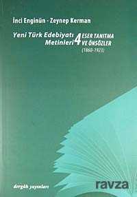 Yeni Türk Edebiyatı Metinleri 4 / Eser Tanıtma ve Önsözler (1860-1923) - Dergah Yayınları