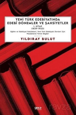 Yeni Türk Edebiyatında Edebî Dönemler ve Şahsiyetler (1. Kitap) - 1