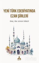 Yeni Türk Edebiyatında Ezan Şiirleri - Son Çağ Yayınları - Akademik