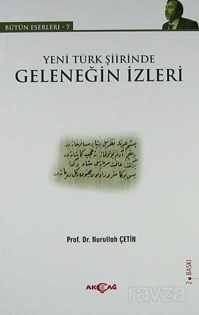 Yeni Türk Şiirinde Geleneğin İzleri - Akçağ Yayınları