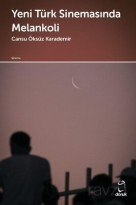 Yeni Türk Sinemasında Melankoli - 1