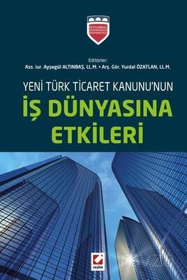 Yeni Türk Ticaret Kanununun İş Dünyasına Etkileri - 1