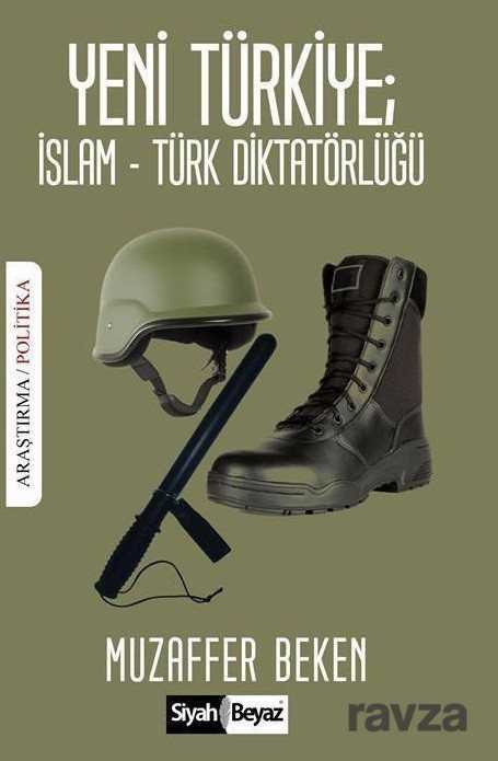 Yeni Türkiye: İslam-Türk Diktatörlüğü - 1