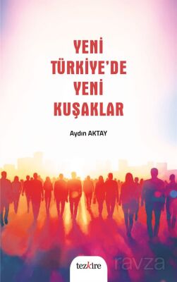 Yeni Türkiye'de Yeni Kuşaklar - 1